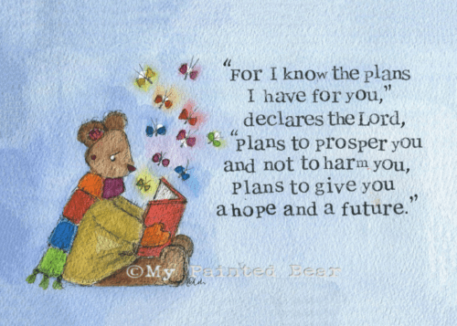I know the plans I have for you my painted bear